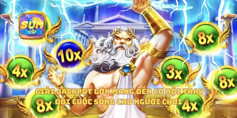 Giải Jackpot lớn mang đến cơ hội thay đổi cuộc sống cho người chơi.
